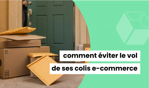 Comment éviter le vol de ses colis en e-commerce