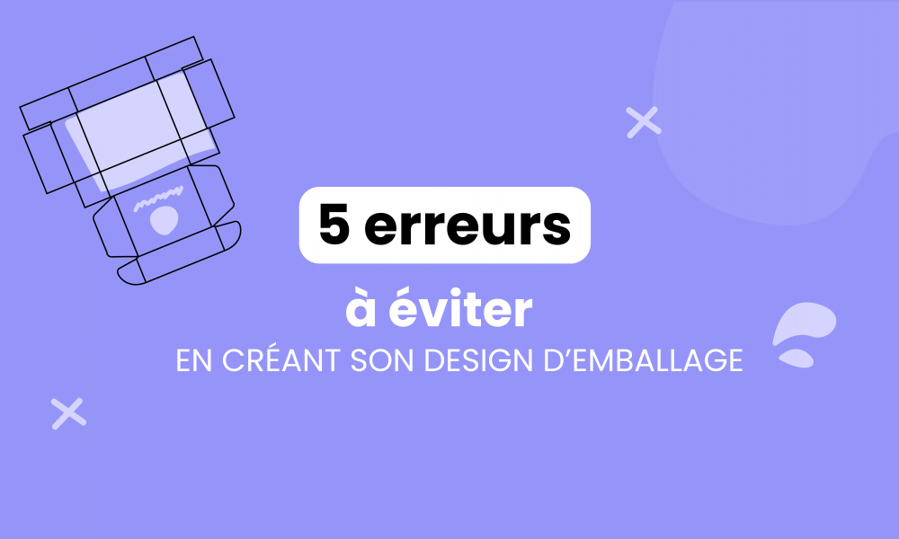 5 erreurs à éviter en créant son design d’emballage